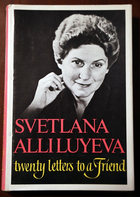 SVETLANA ALLILUYEVA Twenty Letters to a Friend 1967 Biography STALIN'S DAUGHTER