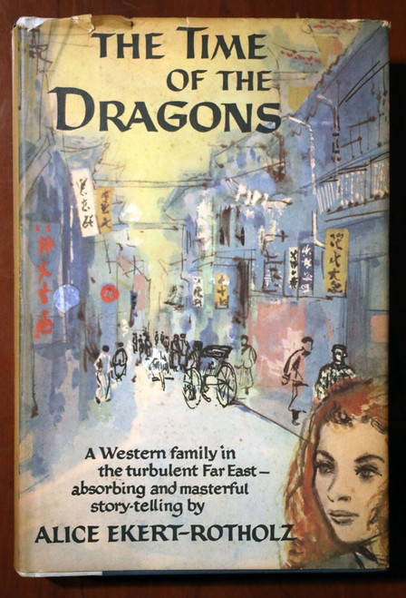 The Time of the Dragons by Alice Ekert-Rotholz 1958 HC/DJ Vintage Novel Chinese