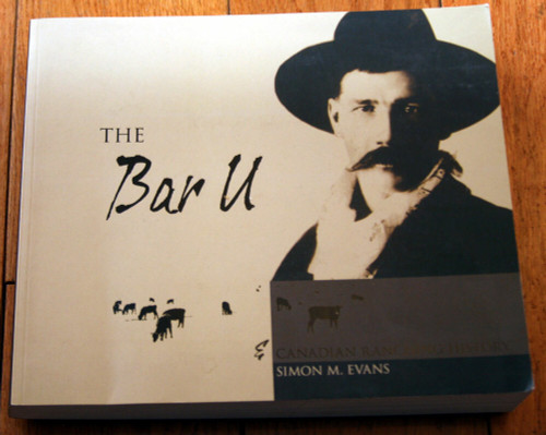 THE BAR U Canadian Ranching History by Simon M. Evans SOFTCOVER Western History