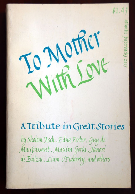TO MOTHER WITH LOVE: Tribute in Great Stories 1951 Literature/Illustrated RARE!