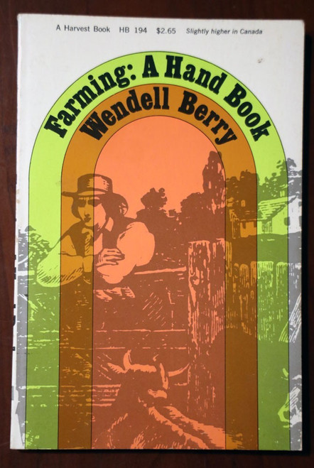 FARMING: A Handbook by Wendell Berry 1970 Vintage Paperback TPB POETRY HB 194