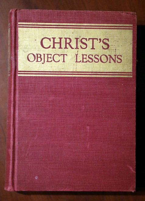 Christ's Object Lessons by Ellen G. White 1942 SDA Seventh Day Adventist 4th Ed.