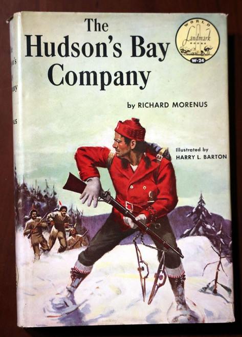 The Hudson's Bay Company by Richard Morenus 1956 Landmark Books W-24 HC/DJ Nice
