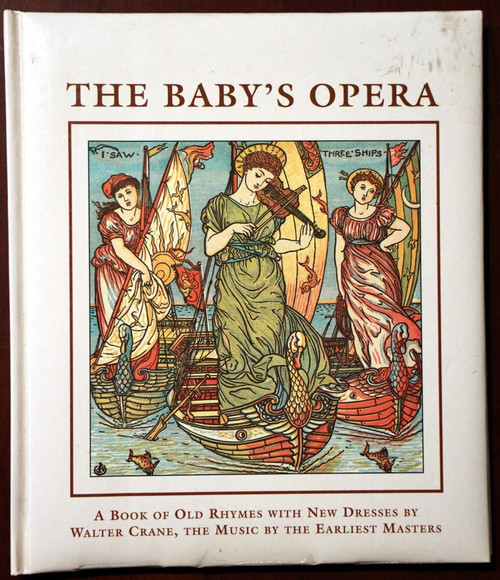 THE BABY'S OPERA Illustrated WALTER CRANE 1994 Robert Frederick Padded Hardcover