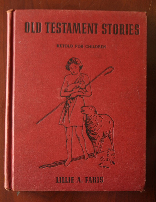 Old Testament Stories by Lillie A. Faris 1940 Platt & Munk W. Fletcher White
