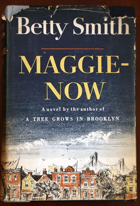 MAGGIE-NOW by Betty Smith 1958 HC/DJ Vintage Novel A Tree Grows in Brooklyn BCE