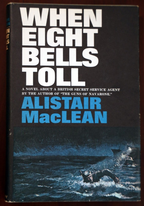 When Eight Bells Toll by Alistair MacLean 1966 HC/DJ BCE Vintage Thriller Novel
