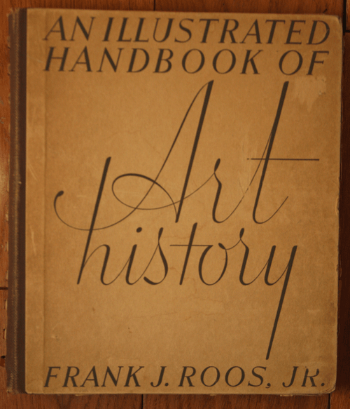 An Illustrated Handbook of ART HISTORY by Frank J. Roos, Jr. 1950 Spiral HC