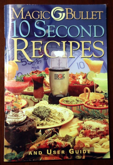 MAGIC BULLET 10 Second Recipes Cookbook & User Guide - Model MBR-1701 Blender