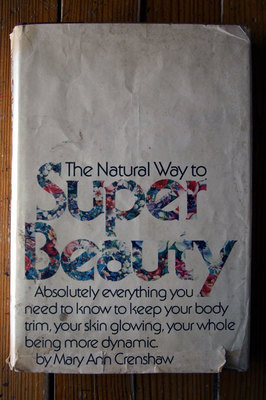 The Natural Way to Super Beauty by Mary Ann Crenshaw 1974 Health Nutrition HC/DJ