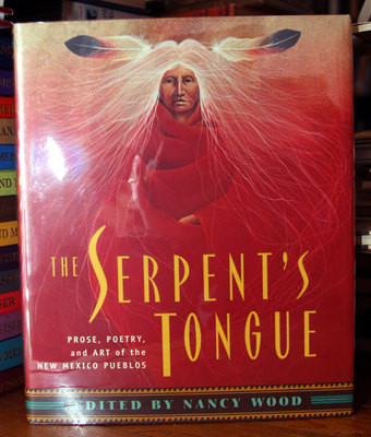 The Serpent's Tongue: Prose Poetry & Art of the New Mexico Pueblos 1997 1st Ed.