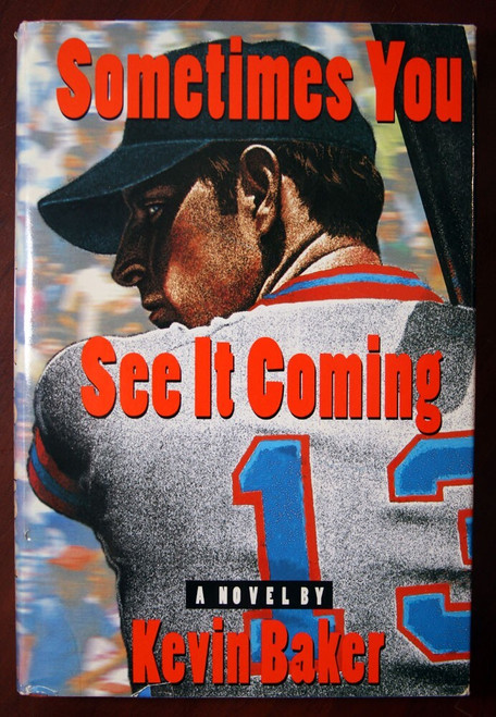 Sometimes You See It Coming: a Novel by Kevin Baker 1993 First Edition Baseball