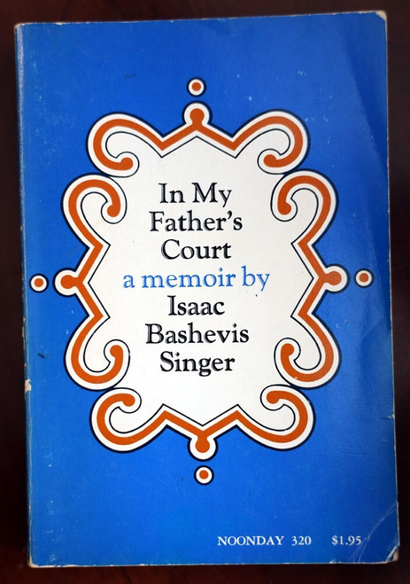 In My Father's Court: A Memoir by Isaac Bashevis Singer 1967 Noonday Paperback