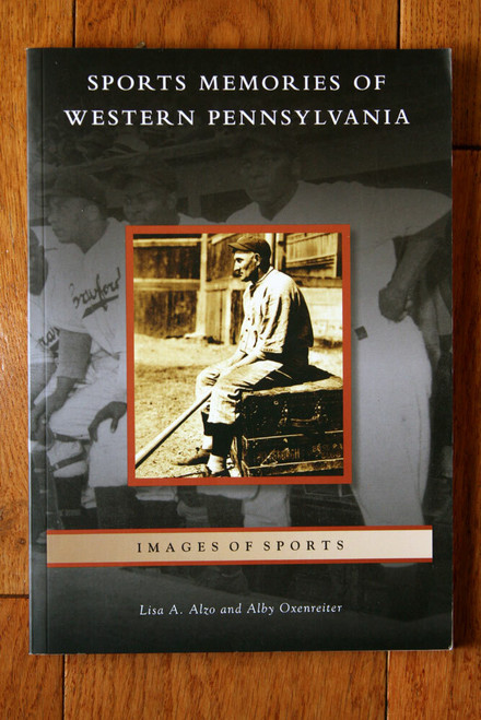 SPORTS MEMORIES OF WESTERN PENNSYLVANIA 2007 Images of Sports PITTSBURGH PA
