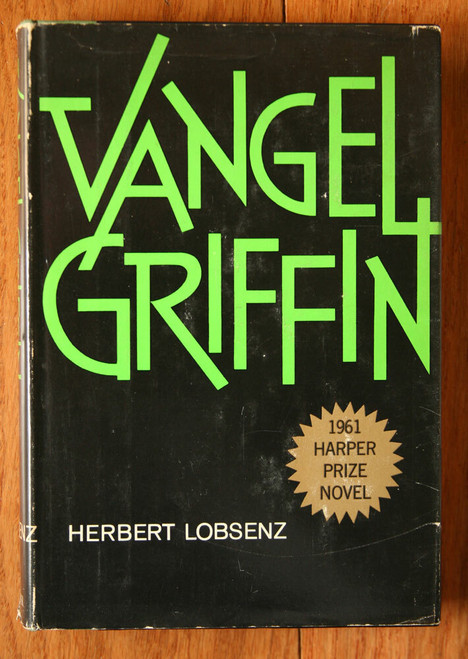 VANGEL GRIFFIN by Herbert Lobsenz 1961 First Edition HC/DJ Harper Prize Novel