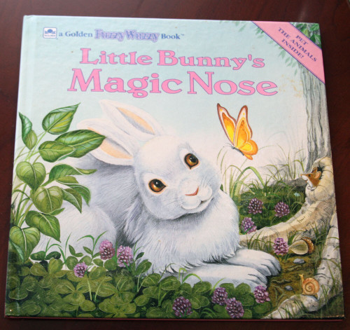 LITTLE BUNNY'S MAGIC NOSE A Golden Fuzzy Wuzzy Book 1991 Hardcover