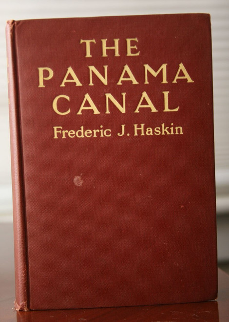 The Panama Canal by Frederic J. Haskin 1913 Illustrated including Color Fold-Out
