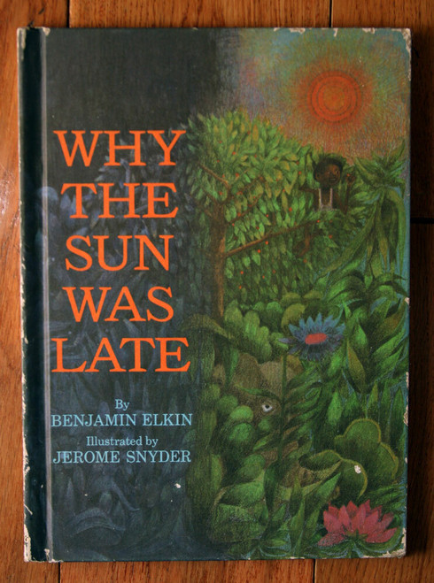 WHY THE SUN WAS LATE by Benjamin Elkin 1966 Parents' Magazine Press Hardcover