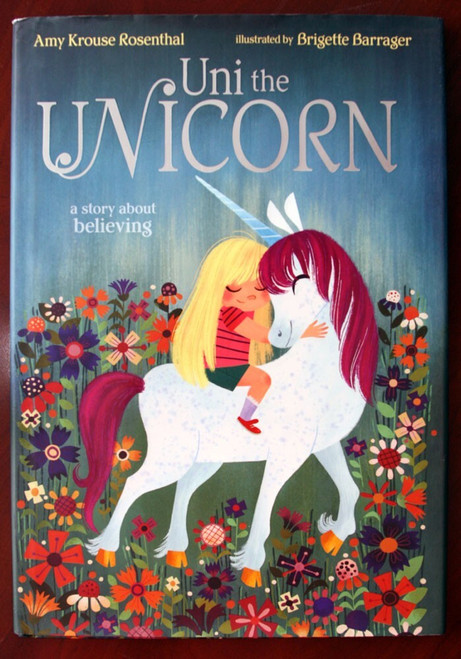 Uni the Unicorn by Amy Krouse Rosenthal 2014 DJ Illustrated by Brigette Barrager