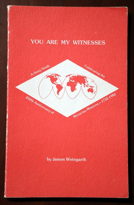 You Are My Witnesses by James Weingarth - 250th Anniversary of MORAVIAN MISSIONS