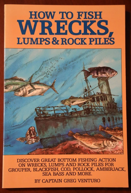 How to Fish WRECKS, Lumps & Rock Piles by Capt. Greg Venturo 1997 FISHING BOOK