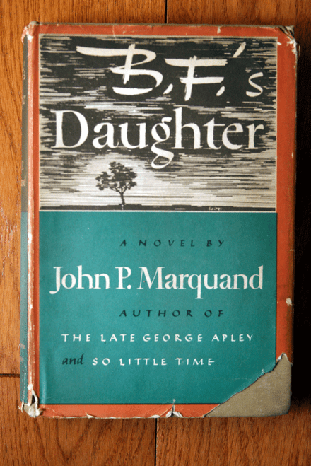B.F.'s Daughter by John P. Marquand 1946 HC/DJ Vintage Book Club Edition BCE