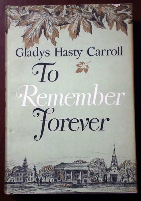 To Remember Forever by Gladys Hasty Carroll 1963 First Edition HC/DJ Biography