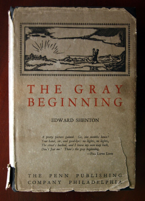 THE GRAY BEGINNING by Edward Shenton 1924 HC/DJ Penn Publishing Company