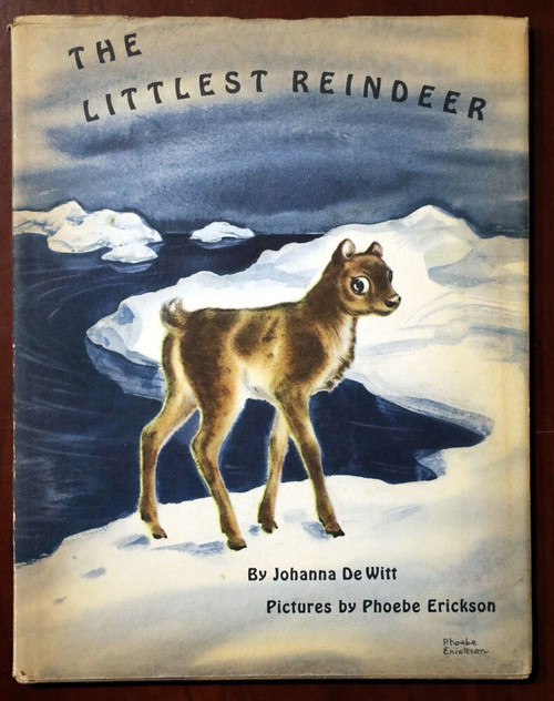 The Littlest Reindeer by Johanna De Witt & Phoebe Erickson 1946 HC/DJ Children's