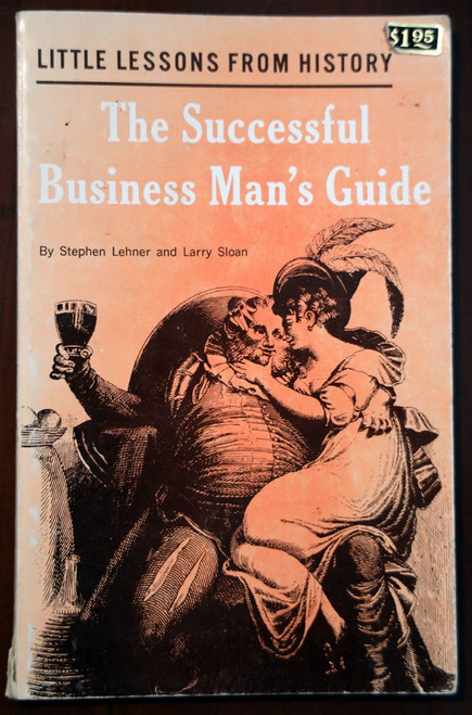 The Successful Business Man's Guide by Lehner/Sloan 1968 Little Lessons History