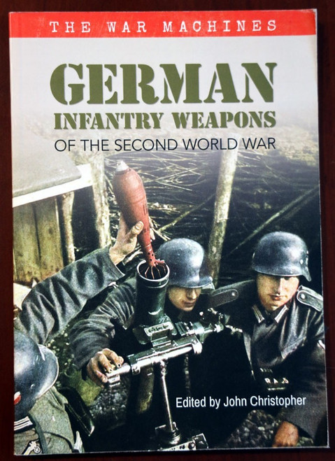 German Infantry Weapons of the Second World War 2014 WWII John Christopher 1st