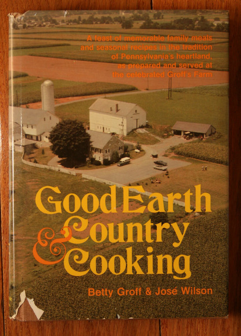 GOOD EARTH & COUNTRY COOKING Betty Groff & Jose Wilson SIGNED Mennonite Cookbook