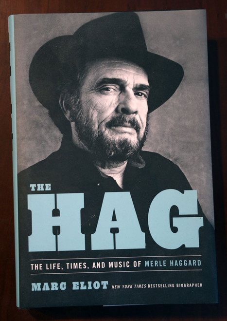 THE HAG Life/Time/Music of MERLE HAGGARD (2022) by Marc Eliot HC/DJ Biography