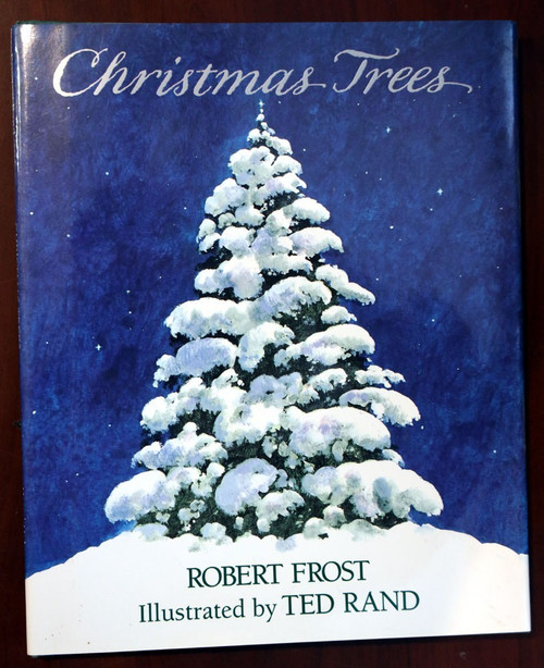 CHRISTMAS TREES by Robert Frost & Illustrated by Ted Rand 1990 HC/DJ POETRY