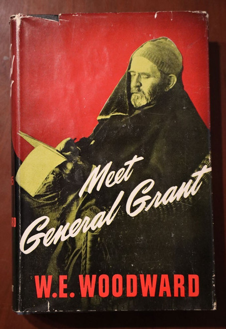 Meet General Grant 1822-1885 by W.E. Woodward 1965 HC/DJ Black & Gold Edition