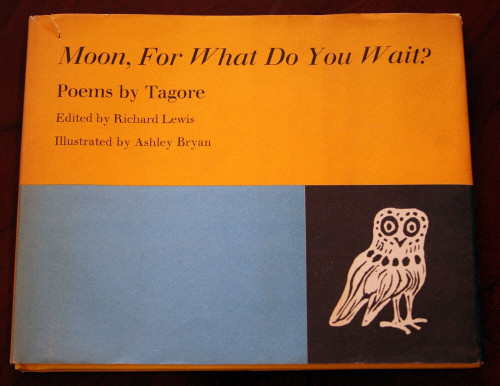 MOON FOR WHAT DO YOU WAIT Tagore Poems 1967 1st Richard Lewis HC/DJ Ashley Bryan