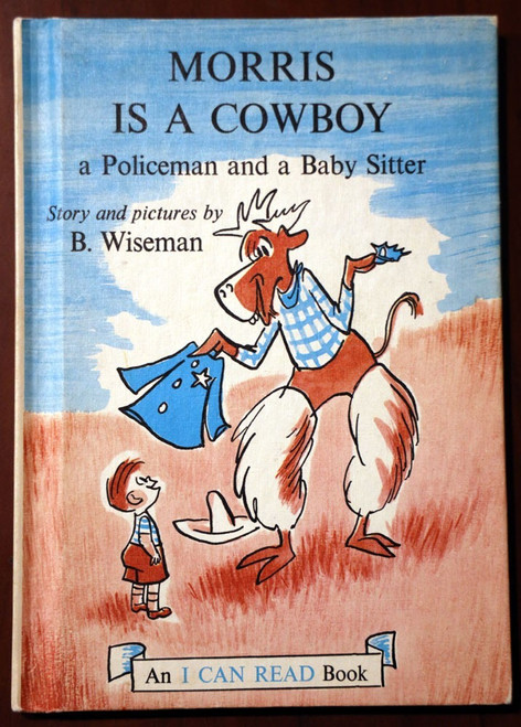 MORRIS IS A COWBOY A Policeman & a Babysitter by B. Wiseman 1960 I CAN READ BOOK
