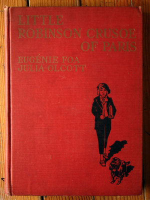 Little Robinson Crusoe of Paris by Eugenie Foa / Julia Olcott 1925 Illustrated