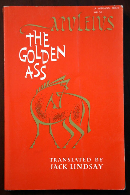The Golden Ass by Apuleius 1962 Translated by Jack Lindsay Indiana University