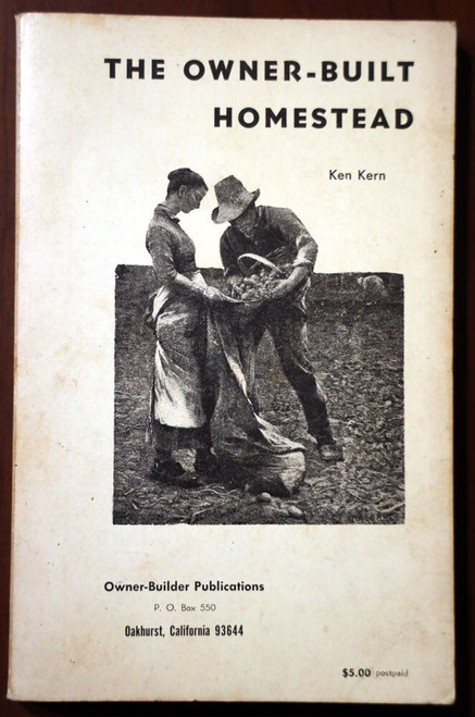 The Owner-Built Homestead by Ken Kern 1974 Book Off-the-Grid Living Agriculture
