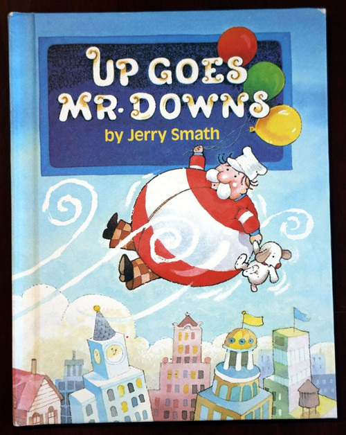 UP GOES MR. DOWNS by Jerry Smath 1984 Parents' Magazine Press Vintage Hardcover