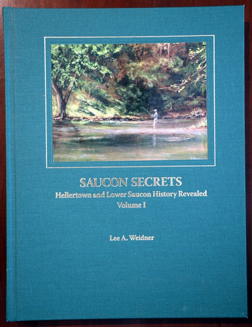SAUCON SECRETS Hellertown & Lower Saucon History VOLUME I Lee Weidner SIGNED PA