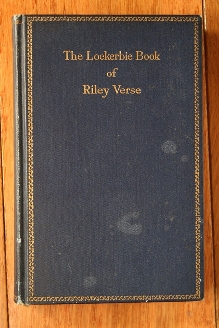The Lockerbie Book of Riley Verse by James Whitcomb Riley 1911 Poetry Poems