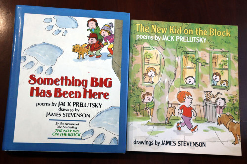 New Kid on the Block, Something Big Has Been Here Jack Prelutsky/James Stevenson