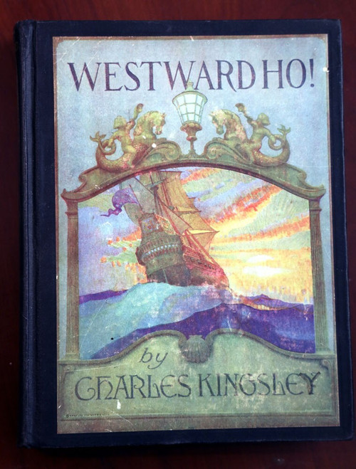 WESTWARD HO! by Charles Kingsley / N.C. Wyeth Art 1936 Charles Scribner's Sons