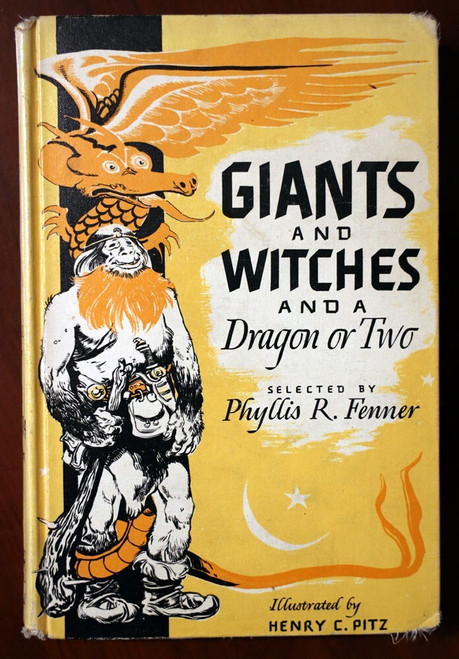 Giants and Witches and a Dragon or Two by Phyllis R. Fenner & Henry C. Pitz 1965