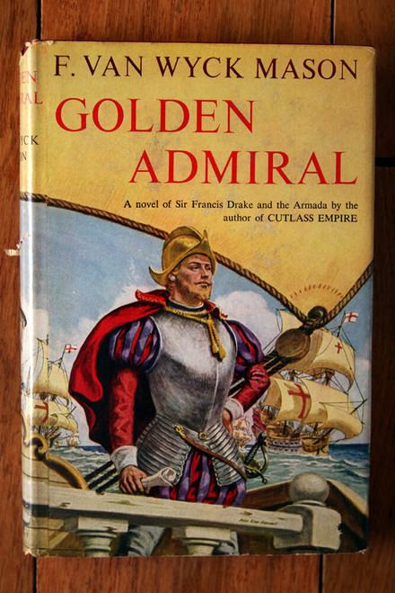 Golden Admiral by F. Van Wyck Mason 1953 HC/DJ Vintage Book BCE Very Good Cond.
