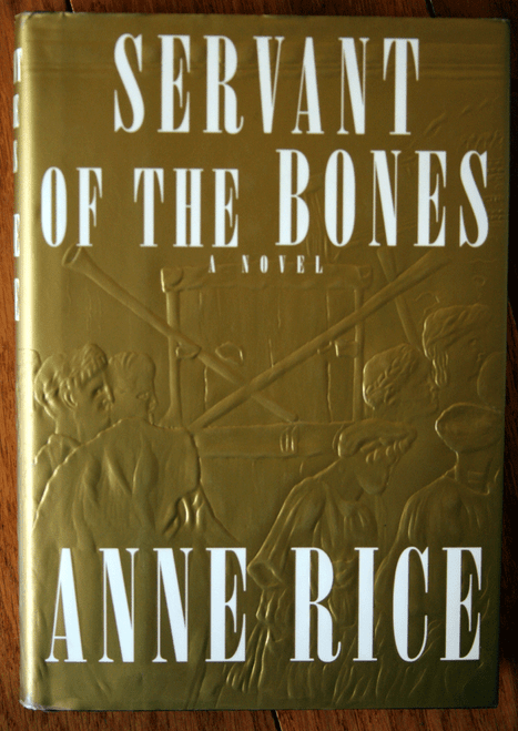 Servant of the Bones: A Novel by Anne Rice (1996) 1st First Edition TIME TRAVEL