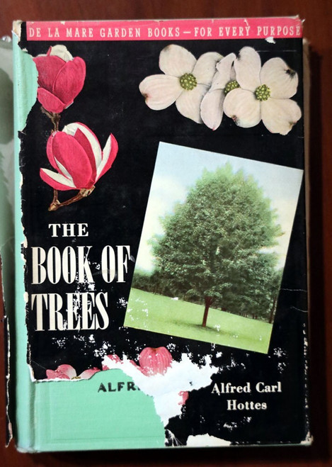 The Book of Trees - Alfred Carl Hottes 1946 HC/DJ De La Mare Garden Book VINTAGE