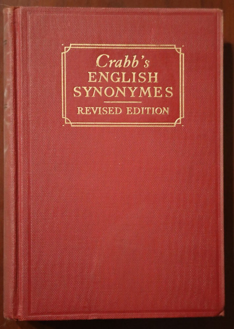 George Crabb's English Synonyms 1917 Revised Edition Intro by John H. Finley